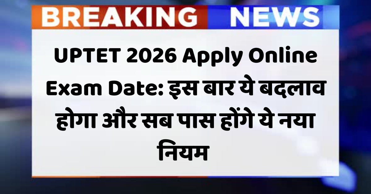 UPTET 2026 Apply Online Exam Date